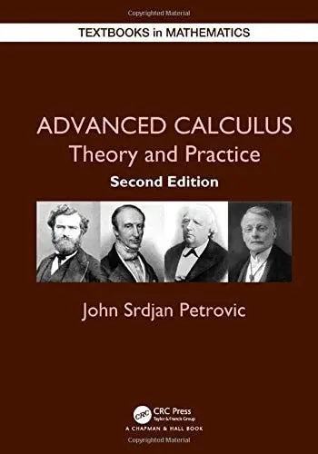 Advanced Calculus Theory and Practice by John Srdjan Petrovic