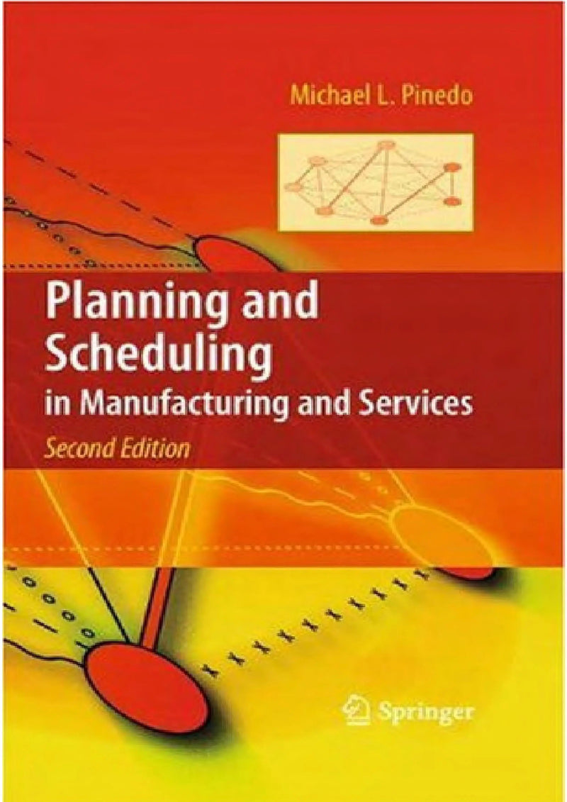 Planning and Scheduling in Manufacturing and Services by Michael L. Pinedo