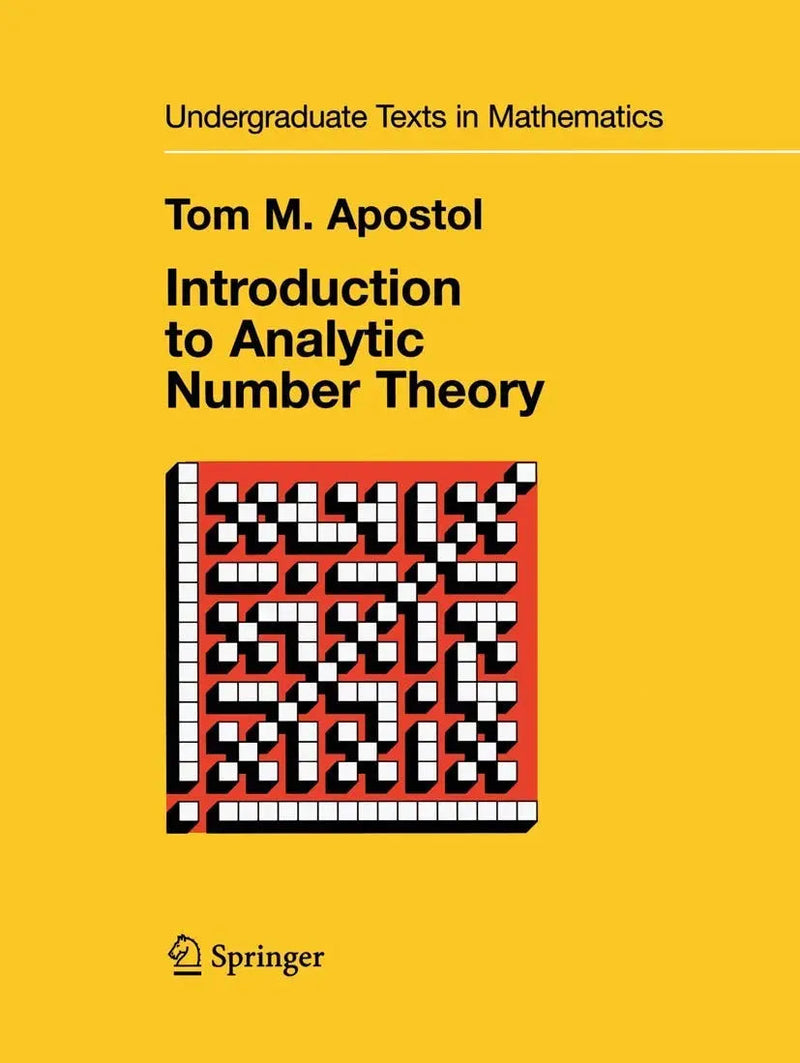 Introduction to Analytic Number Theory by Tom M. Apostol