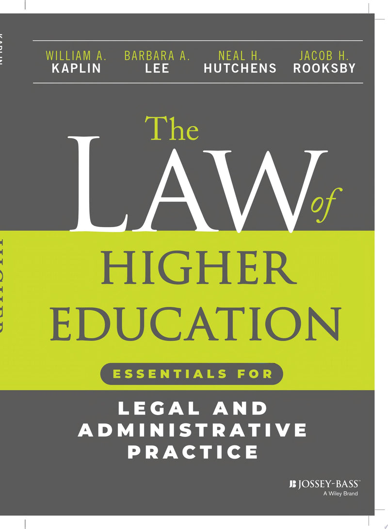 The Law of Higher Education Essentials for Legal and Administrative Practice