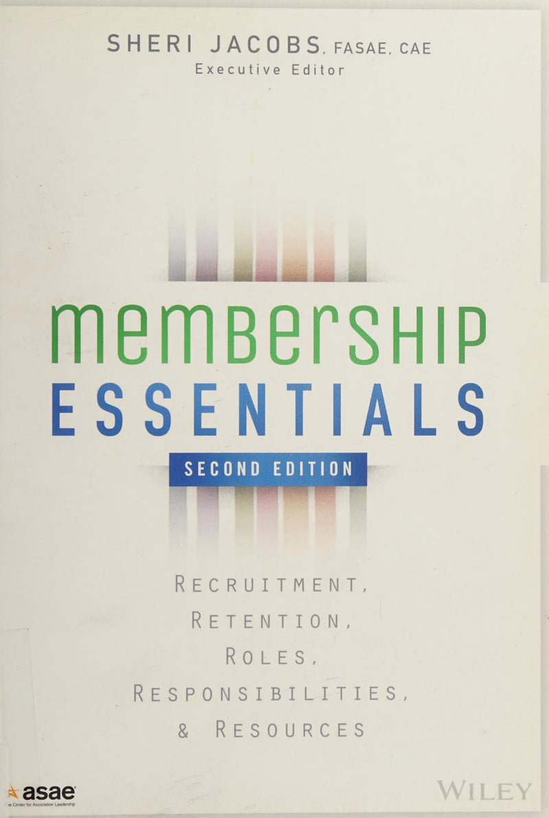 Membership Essentials Recruitment, Retention, Roles, Responsibilities, and Resources