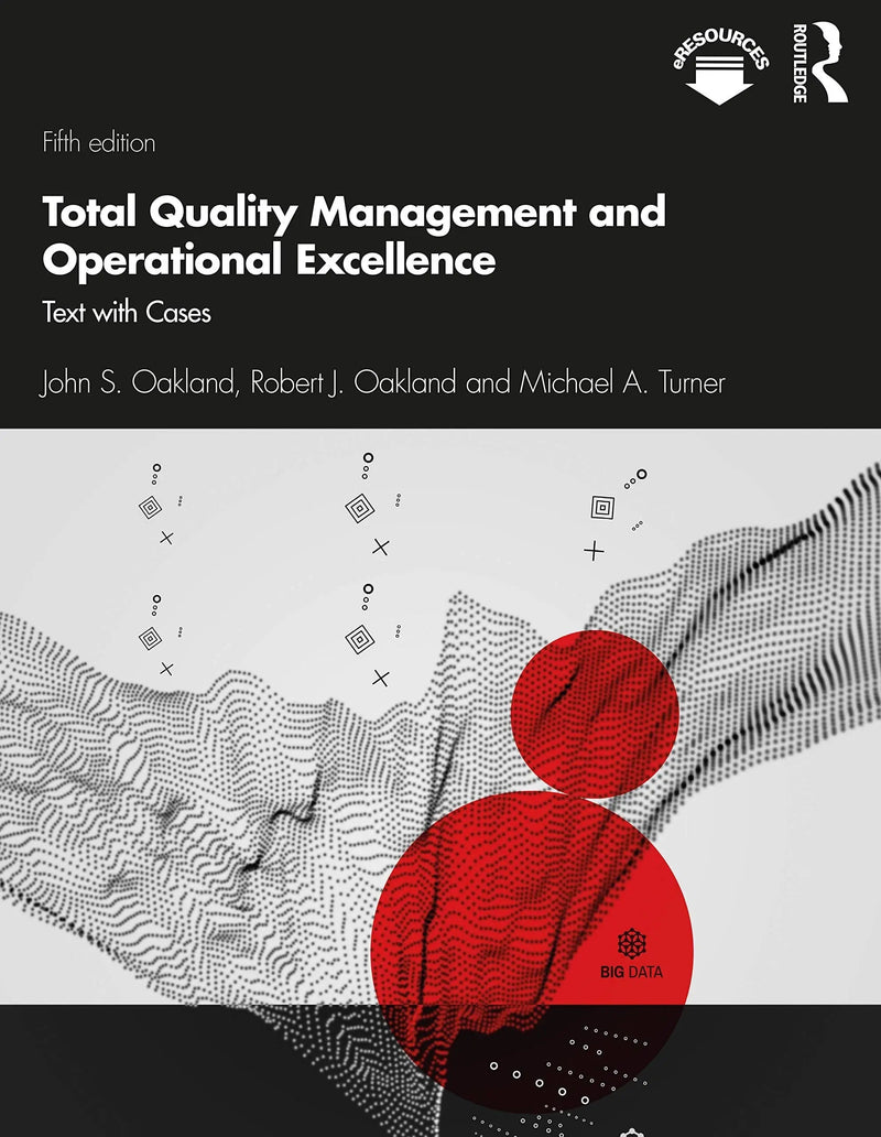 Total Quality Management and Operational Excellence Text with Cases by John S. Oakland