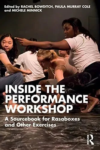 Inside the Performance Workshop A Sourcbook for Rasaboxes and Other Exercises