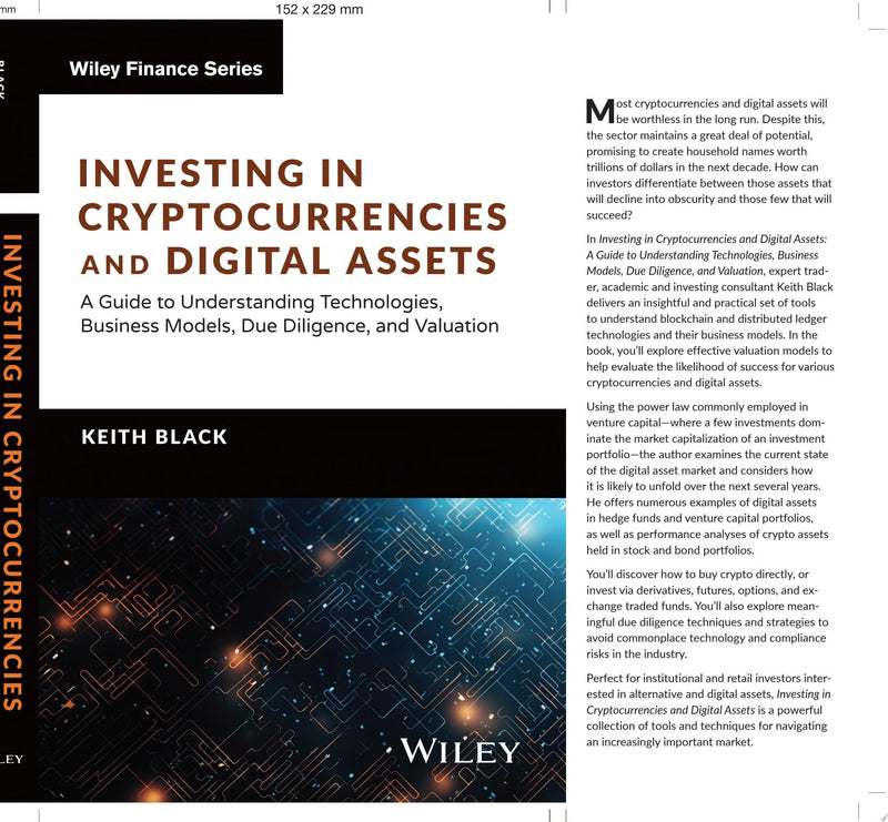Investing in Cryptocurrencies and Dgtl Assets A Guide to Understanding Technologies, Business Models, Due Diligence, and Valuation
