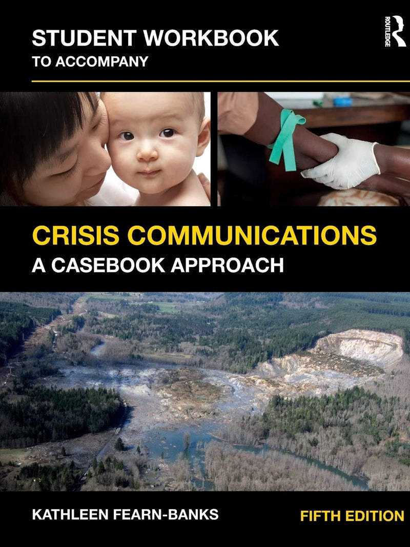 Student Workbook to Accompany Crisis Communications A Casbook Approach by Kathleen Fearn-Banks