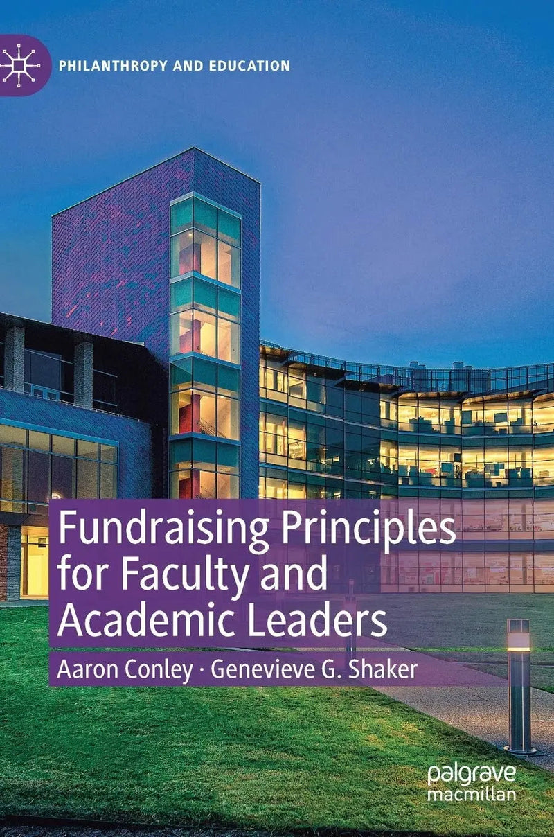 Fundraising Principles for Faculty and Academic Leaders by Aaron Conley