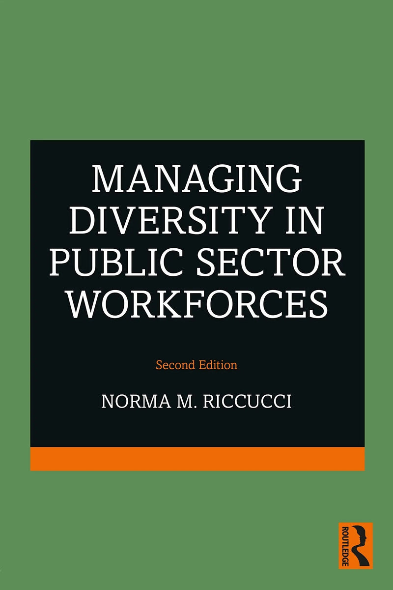 Managing Diversity in Public Sector Workforces by Norma Riccucci