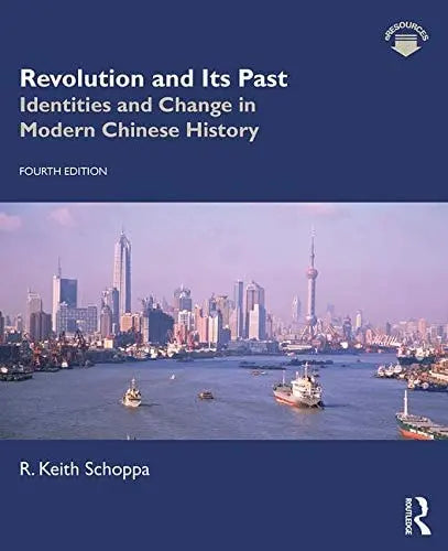 Revolution and Its Past Identities and Change in Modern Chinese History by R. Keith Schoppa