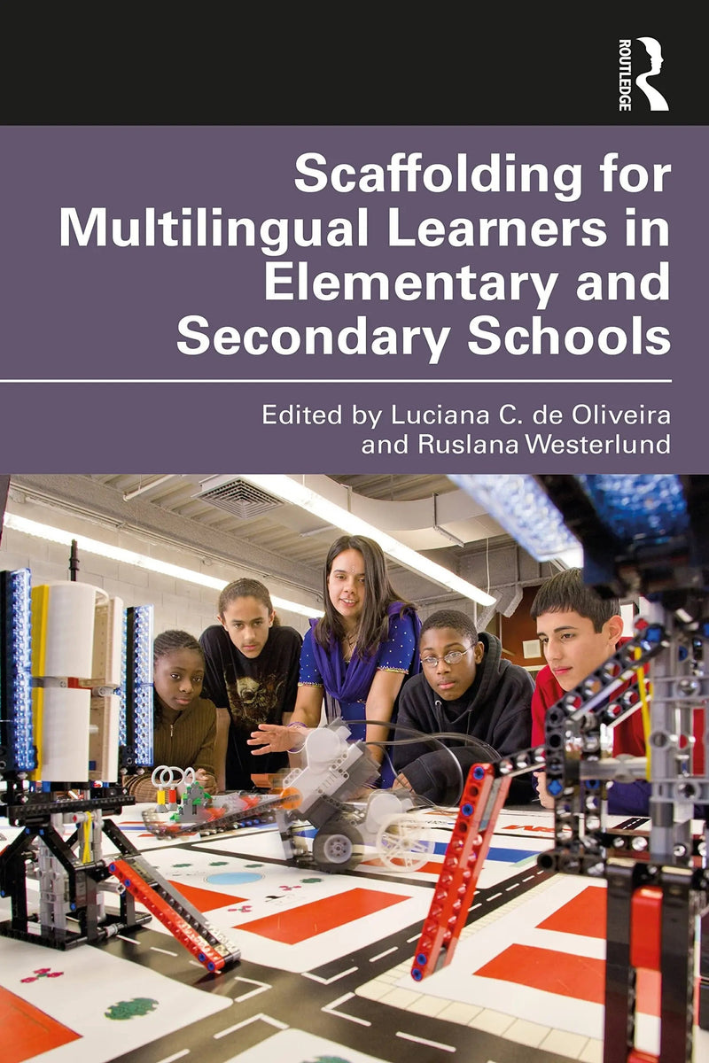 Scaffolding for Multilingual Learners in Elementary and Secondary Schools by Luciana C. De Oliveira