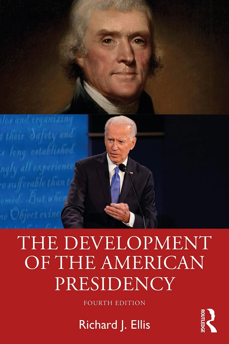 The Development of the American Presidency by Richard Ellis