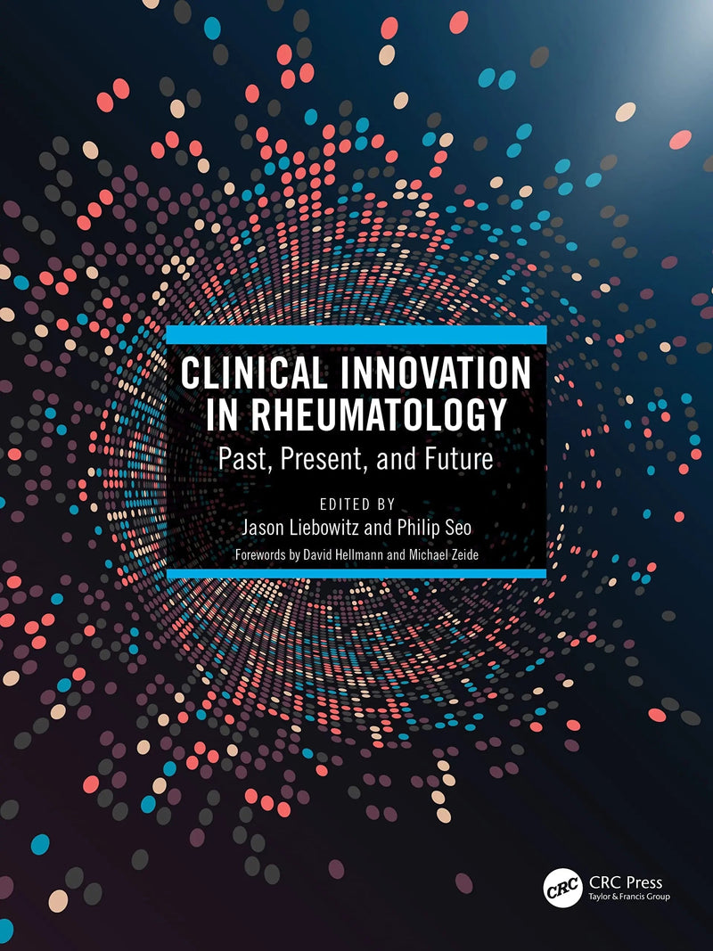 Clinical Innovation in Rheumatology Past, Present, and Future by Jason Liebowitz
