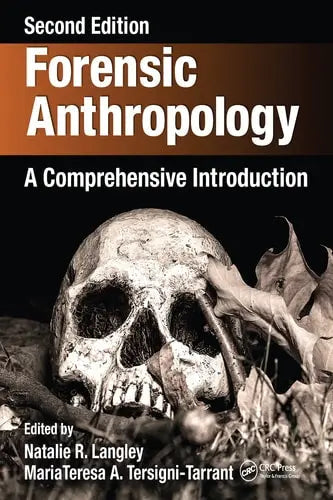 Forensic Anthropology A Comprehensive Introduction, Second Edition
