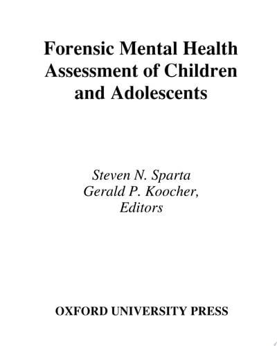 Forensic Mental Health Assessment of Children and Adolescents by Steven N. Sparta