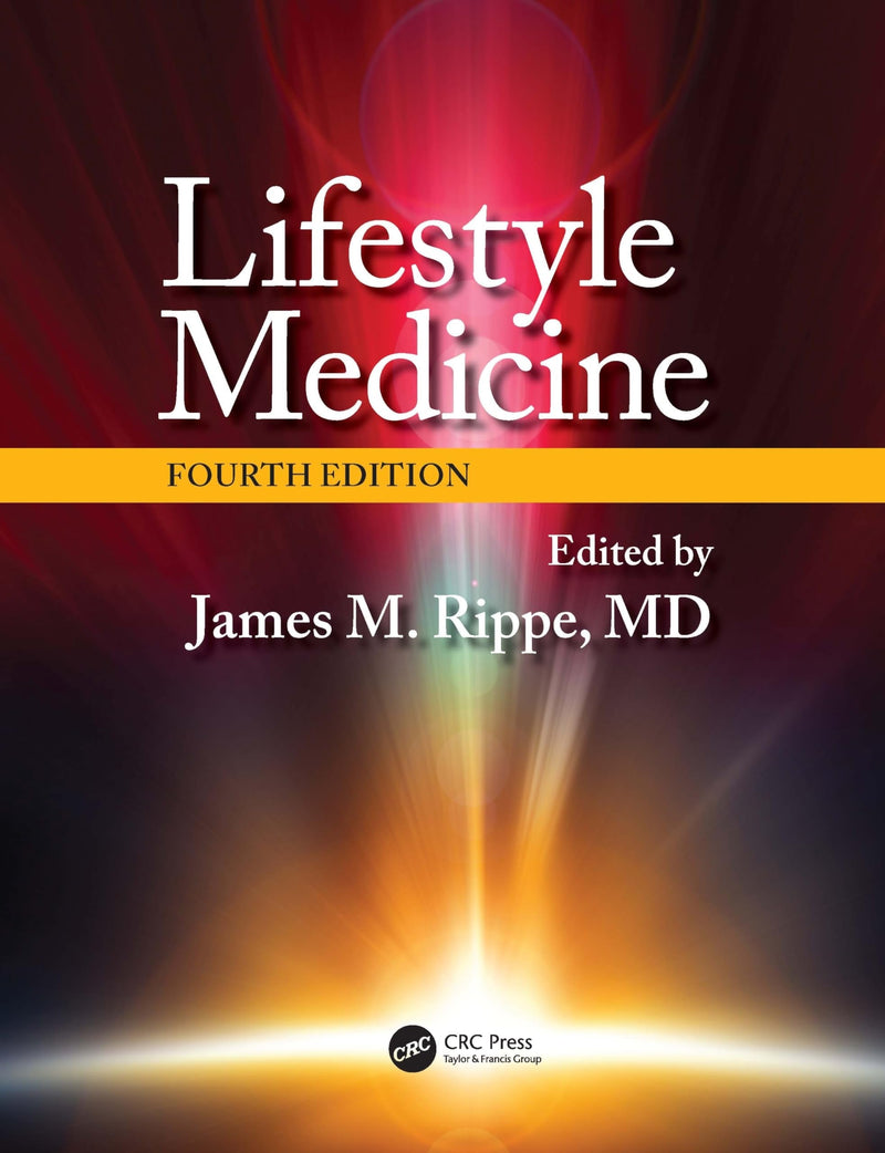 Lifestyle Medicine, Fourth Edition by James M. Rippe