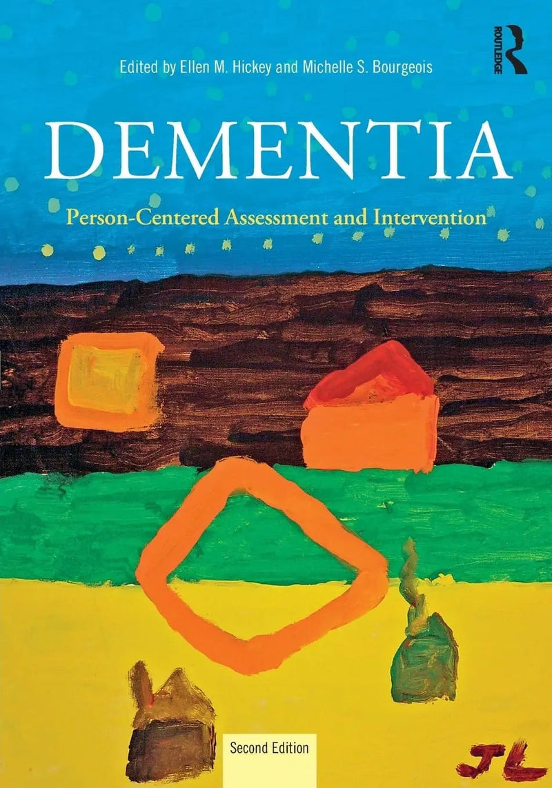 Dementia Person-centered Assessment and Intervention by Ellen Mary Hickey