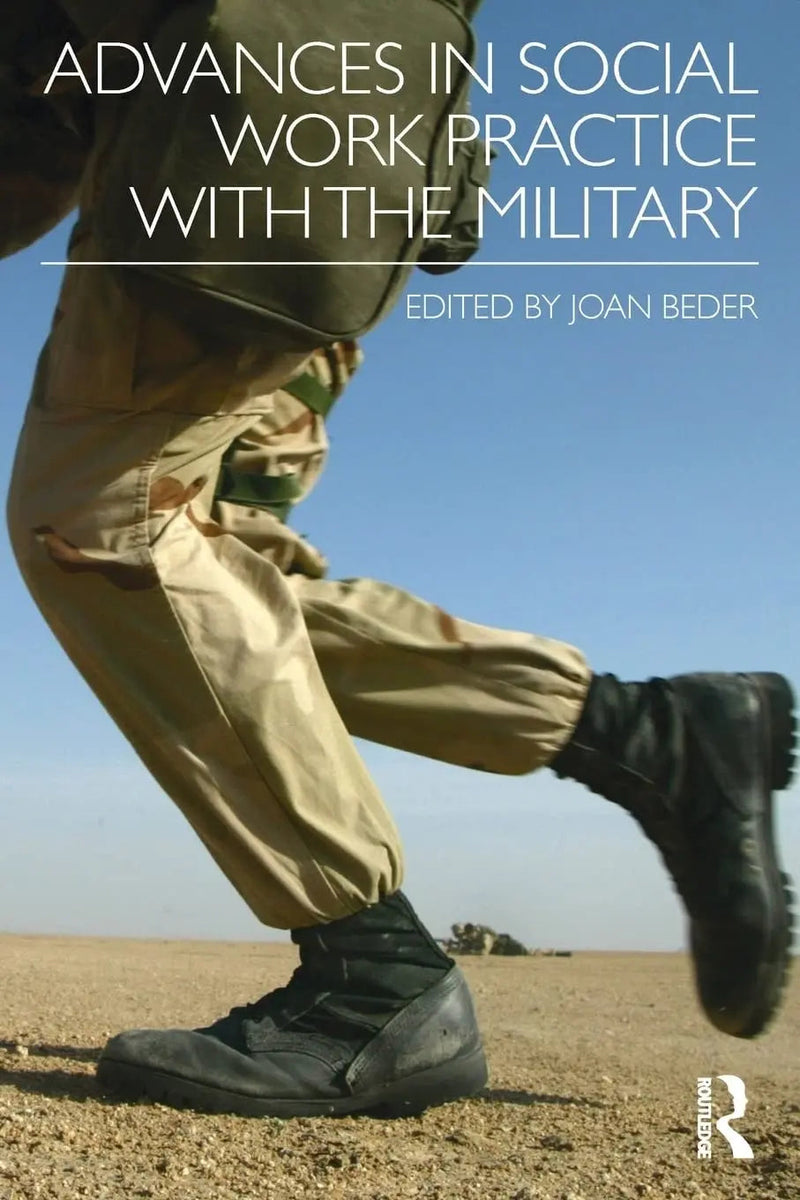 Advances in Social Work Practice with the Military by Joan Beder