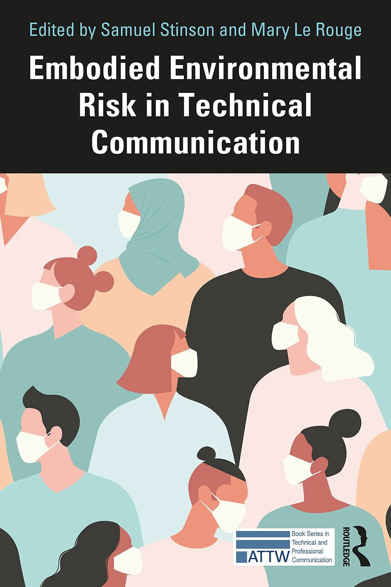 Embodied Environmental Risk in Technical Communication Problems and Solutions Toward Social Sustainability by Samuel Stinson