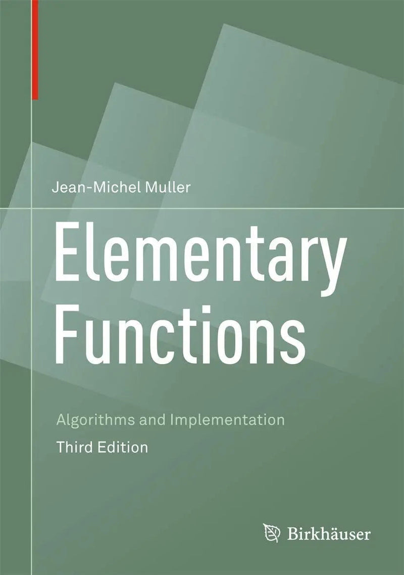 Elementary Functions Algorithms and Implementation by Jean-Michel Muller