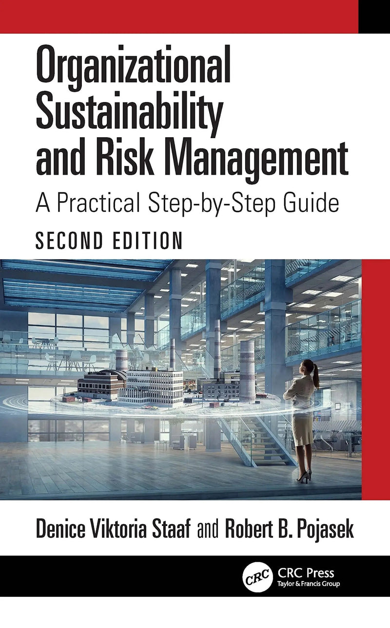 Organizational Sustainability and Risk Management A Practical Step-by-step Guide by Denice Viktoria Staaf