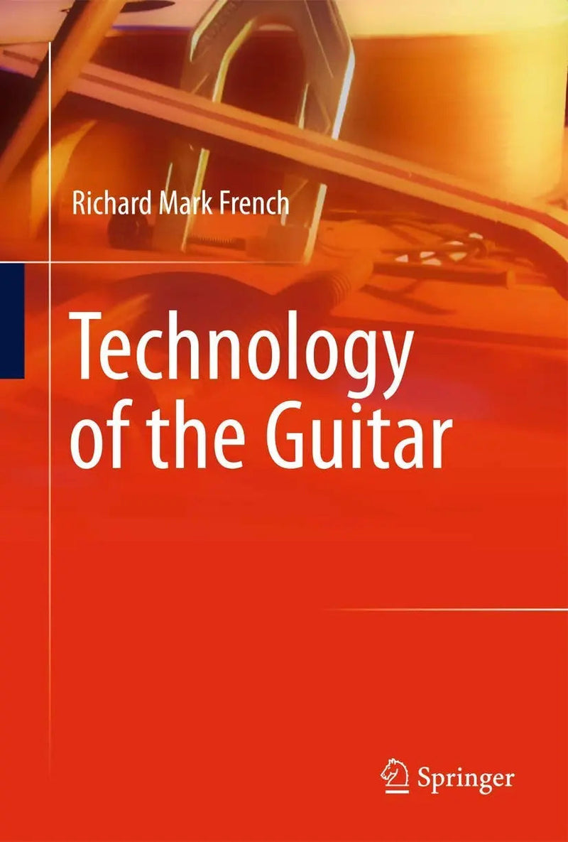 Technology of the Guitar by Richard Mark French