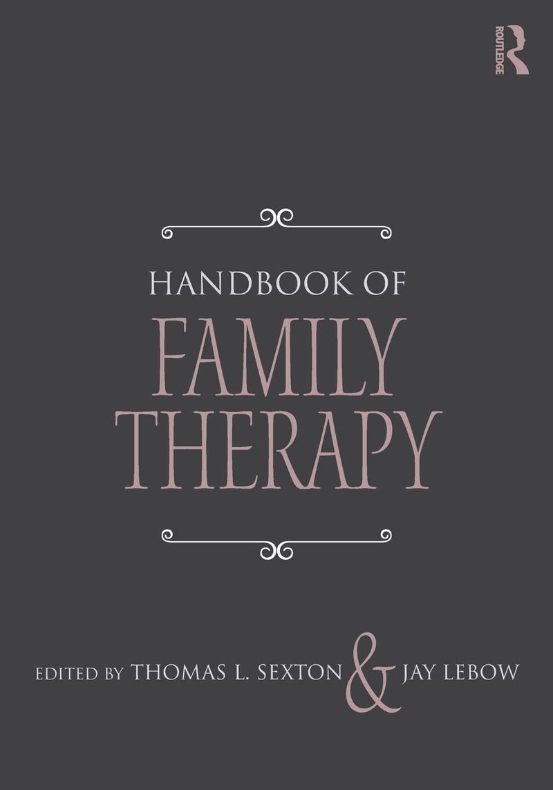 Handbook of Family Therapy by Thomas L. Sexton