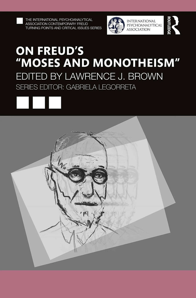 On Freud's "Moses and Monotheism" by Lawrence J. Brown