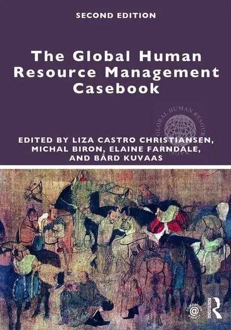 The Global Human Resource Management Casbook by Liza Castro Christiansen