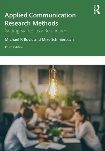 Applied Communication Research Methods Getting Started as a Researcher