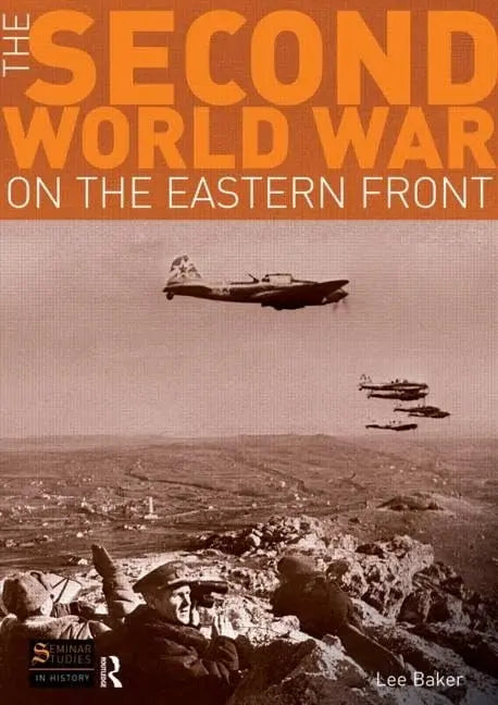 The Second World War on the Eastern Front by Baker