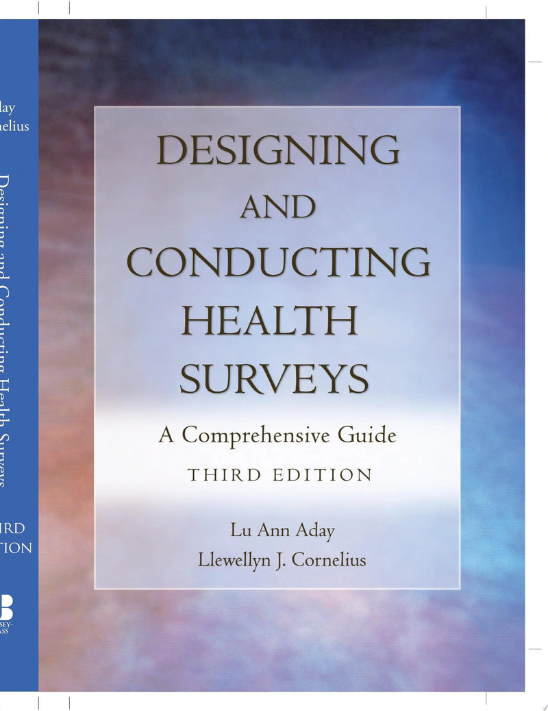 Designing and Conducting Health Surveys A Comprehensive Guide by Lu Ann Aday