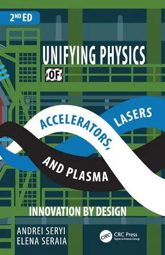 Unifying Physics of Accelerators, Lasers and Plasma by Andrei Seryi