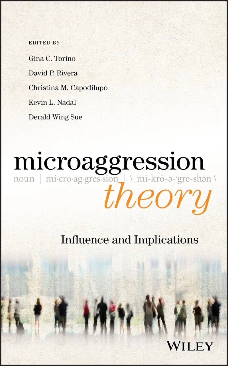 Microaggression Theory Influence and Implications by Gina C. Torino