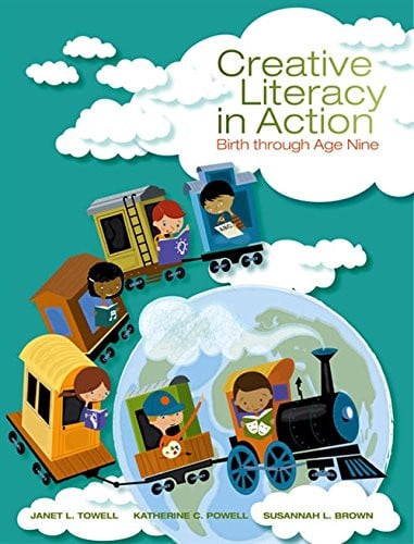 Creative Literacy in Action: Birth through Age Nine