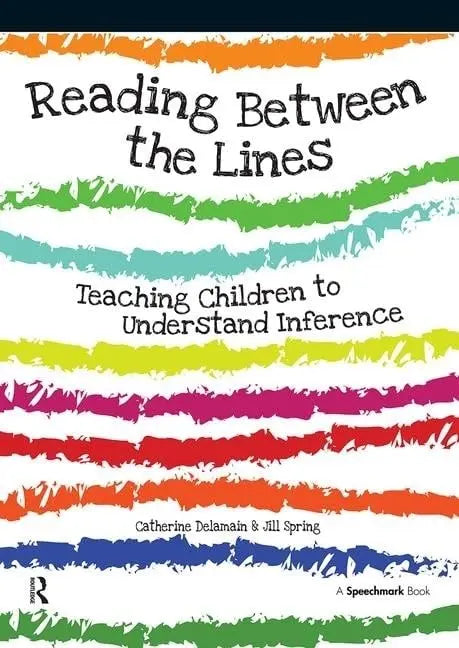 Reading Between the Lines Teaching Children to Understand Inference by Catherine Delamain