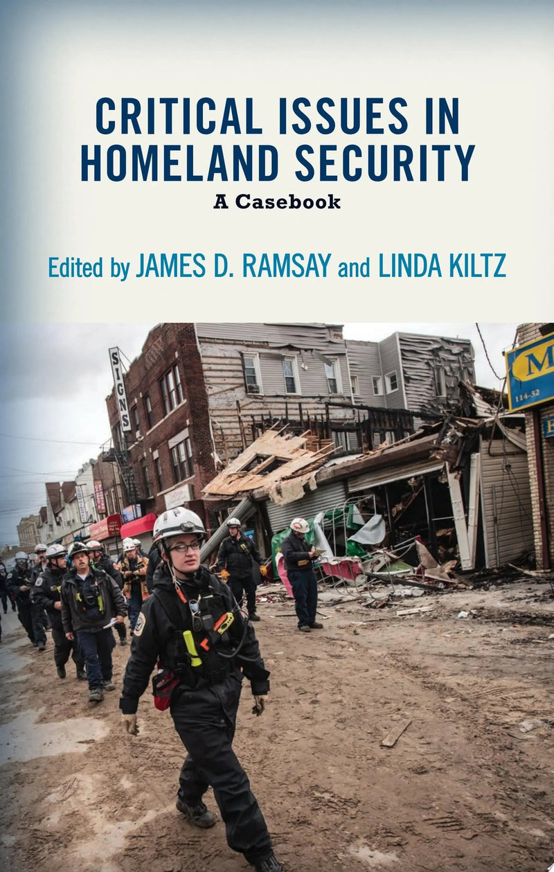 Critical Issues in Homeland Security A Casbook by James D. Ramsay