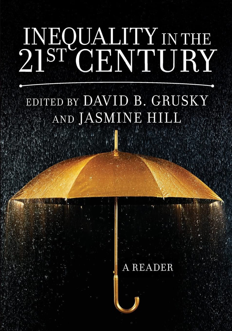 Inequality in the 21st Century A Reader by David B. Grusky
