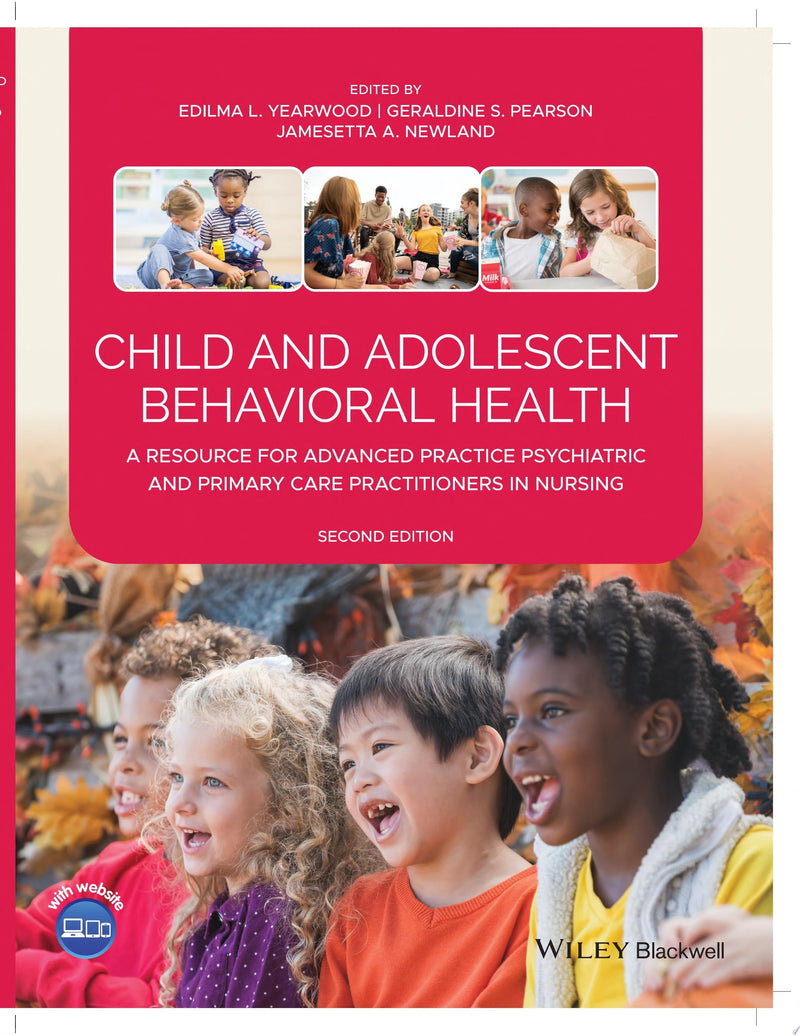 Child and Adolescent Behavioral Health A Resource for Advanced Practice Psychiatric and Primary Care Practitioners in Nursing