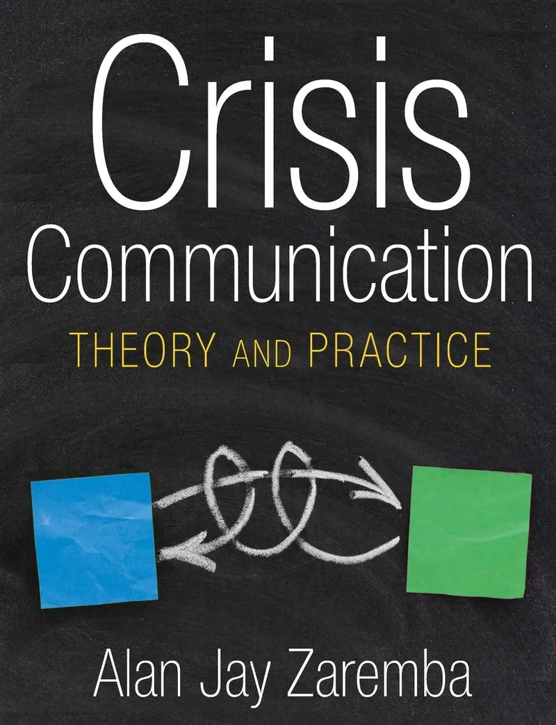 Crisis Communication Theory and Practice by Alan Jay Zaremba