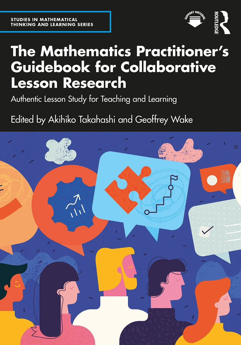 The Mathematics Practitioner's Guidbook for Collaborative Lesson Research Authentic Lesson Study for Teaching and Learning by Akihiko Takahashi