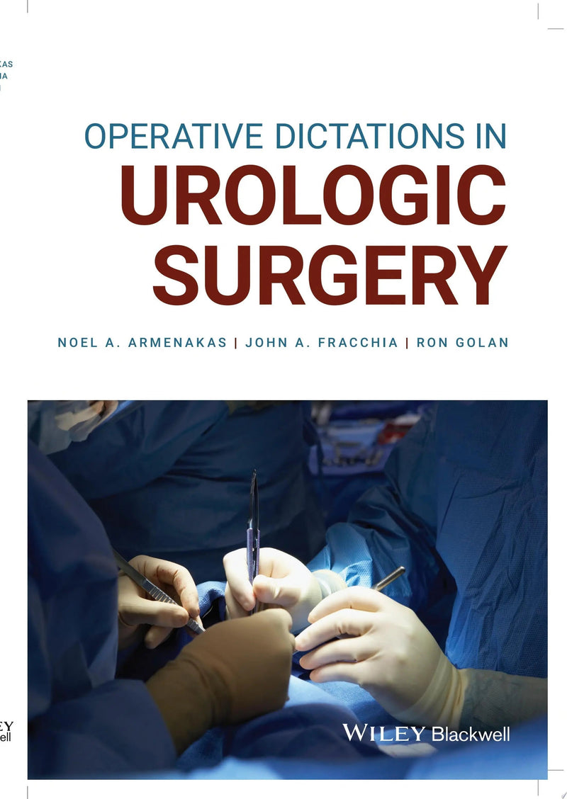 Operative Dictations in Urologic Surgery by Noel A. Armenakas