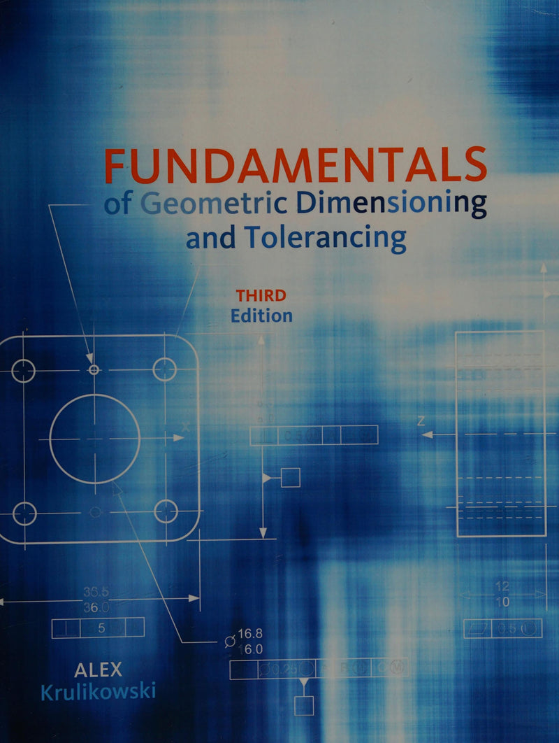Fundamentals of Geometric Dimensioning and Tolerancing