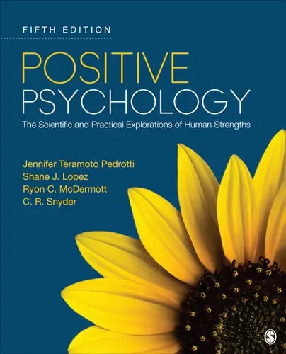 Positive Psychology The Scientific and Practical Explorations of Human Strengths