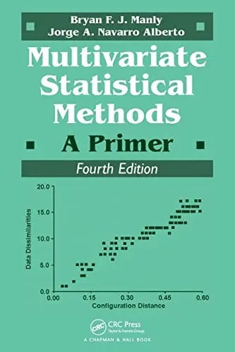Multivariate Statistical Methods A Primer, Fourth Edition by Bryan F.J. Manly