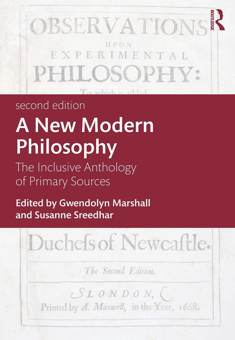 A New Modern Philosophy The Inclusive Anthology of Primary Sources by Gwendolyn Marshall
