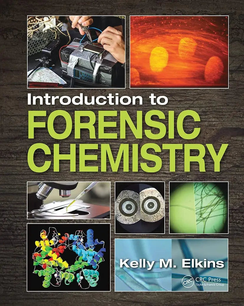 Introduction to Forensic Chemistry by Kelly M. Elkins