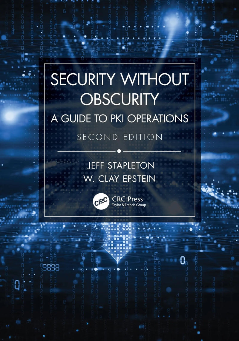 Security Without Obscurity A Guide to PKI Operations by Jeffrey James Stapleton