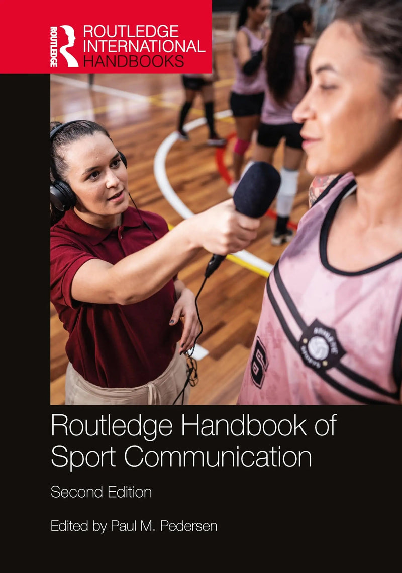 Routledge Handbook of Sport Communication by Paul M. Pedersen
