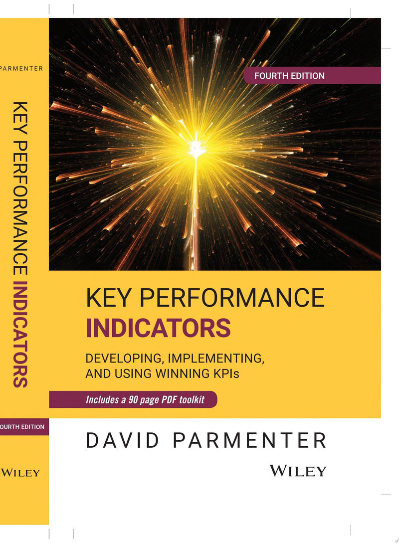 Key Performance Indicators Developing, Implementing, and Using Winning KPIs by David Parmenter