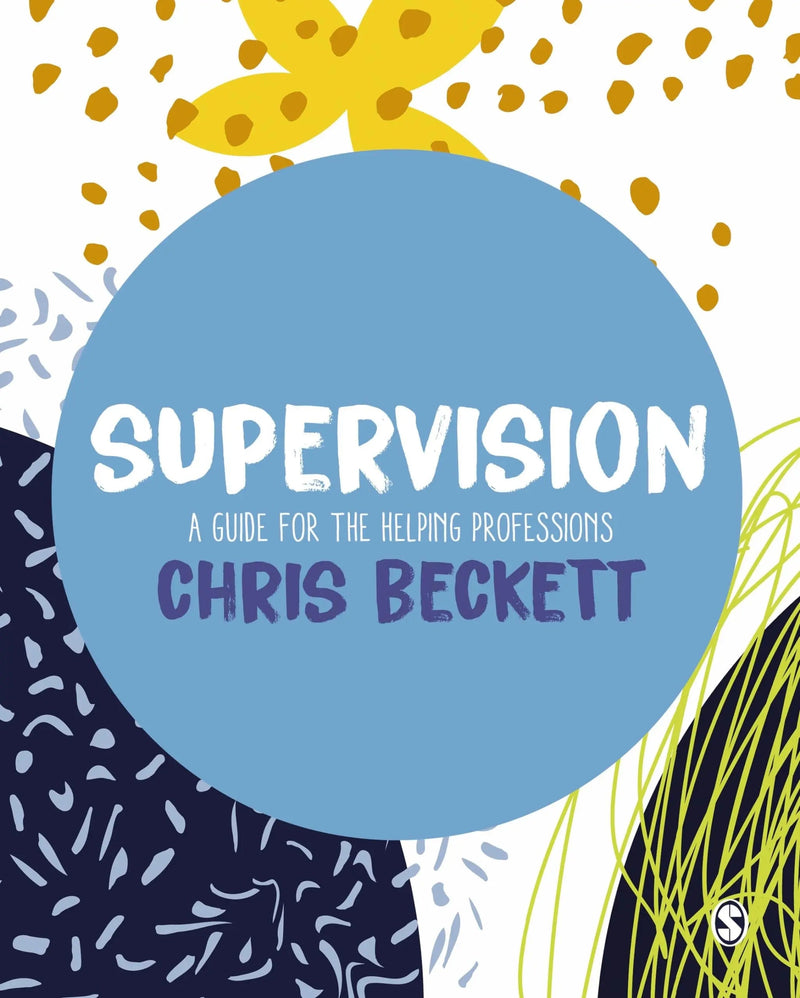 Supervision A Guide for the Helping Professions by Chris Beckett
