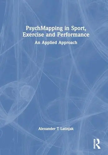 PsychMapping in Sport, Exercise, and Performance An Applied Approach by Alexander T Latinjak